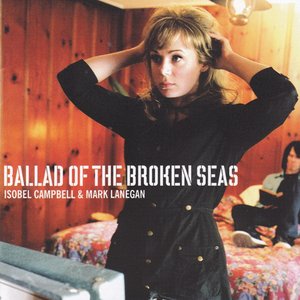 Campbell, Isobel & Lanegan, Mark/Ballad Of The Broken Seas [LP]